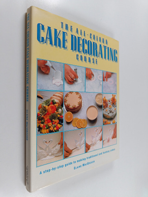Elaine Macgregor : The all-colour cake decorating course ...