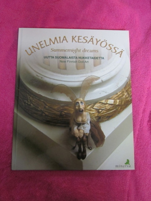 UNELMIA KESÄYÖSSÄ - uutta suomalaista nukkekotitaidetta