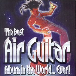 BEST AIR GUITAR ALBUM IN THE WORLD ... EVER (2-CD), katso!