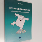 Kari Rissa : Ilmastonmuutos : teknologiapolitiikan vaikut... - pikkukuva 1