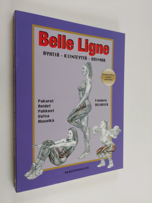 Frederic Delavier : Belle ligne : ryhtiä, kiinteyttä, voimaa