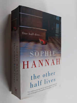 Sophie Hannah : The Other Half Lives