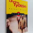 Heikki Urmas : Uhrina työtön (signeerattu, tekijän omiste) - pikkukuva 1