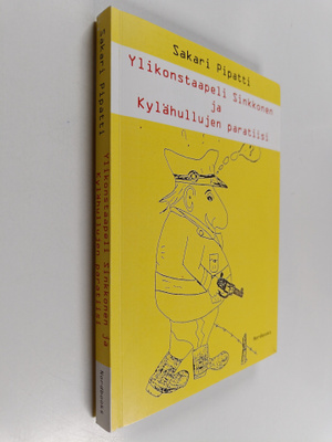 Sakari Pipatti : Ylikonstaapeli Sinkkonen ja kylähullujen...