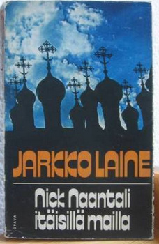 Jarkko Laine: Nick Naantali itäisillä mailla, Otava 1974.
