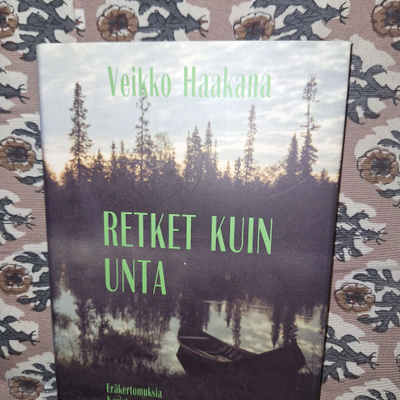 Veikko Haakana : Retket kuin unta 1p