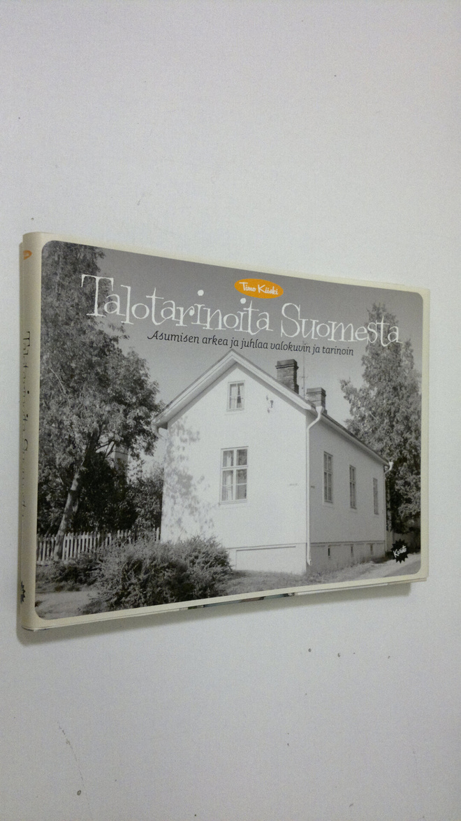 Timo Kiiski : Talotarinoita Suomesta : asumisen arkea ja ...