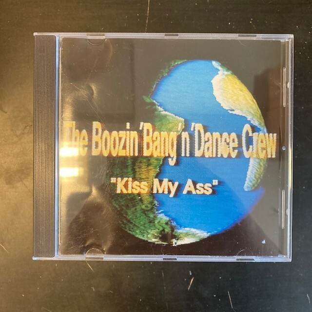 Boozin' Bang'n' Dance Crew - Kiss My Ass CD