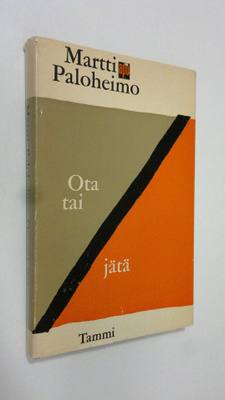 Martti Paloheimo : Ota tai jätä : pakinoita ja kirjoitelmia