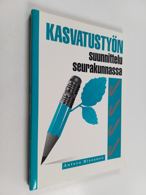 Antero Rissanen : Kasvatustyön suunnittelu seurakunnassa ...