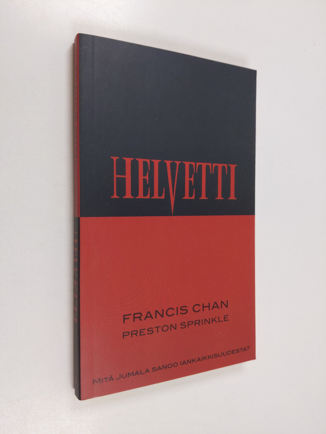 Francis Chan : Helvetti - Mitä Jumala sanoo iankaikkisuud...