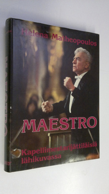 Helena Matheopoulos : Maestro : kapellimestarijättiläisiä...