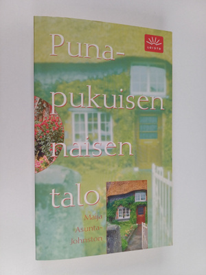 Maija Asunta-Johnston : Punapukuisen naisen talo