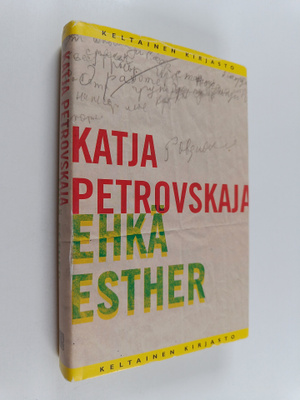 Katja Petrovskaja : Ehkä Esther : kertomuksia