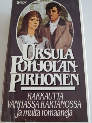 Ursula Pohjolan-Pirhonen : Rakkautta Vanhassa Kartanossa