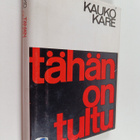Kauko Kare : Tähän on tultu : Paasikiven linjalta K-rinta... - pikkukuva 1