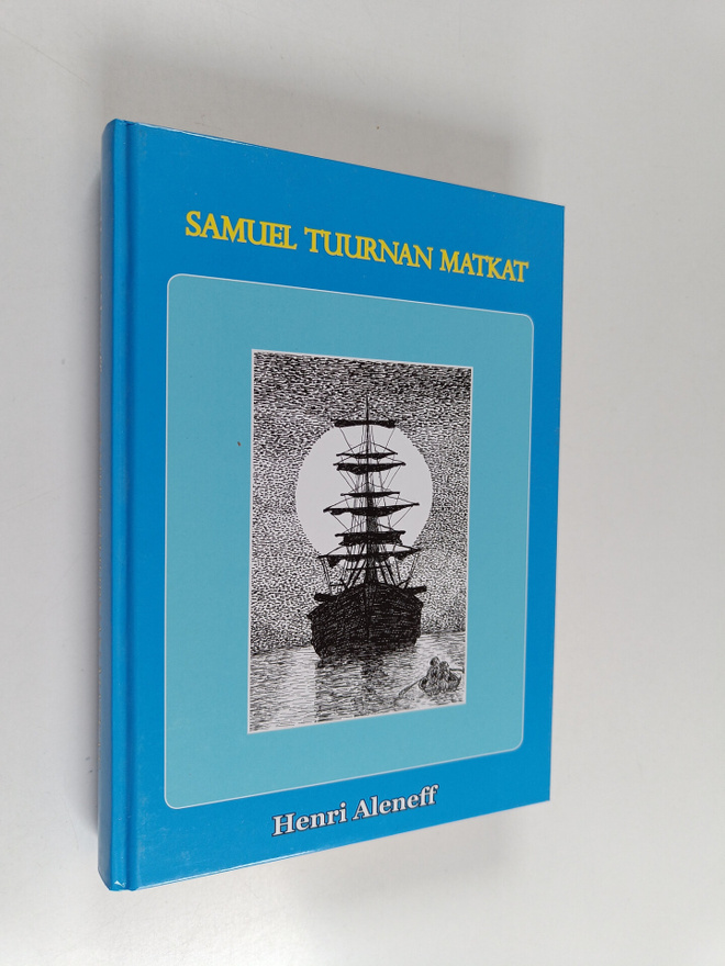 Henri Aleneff : Samuel Tuurnan matkat (signeerattu, tekij...