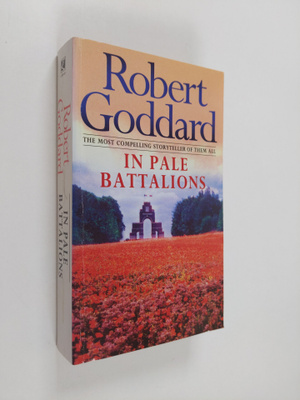 Robert Goddard : In Pale Battalions