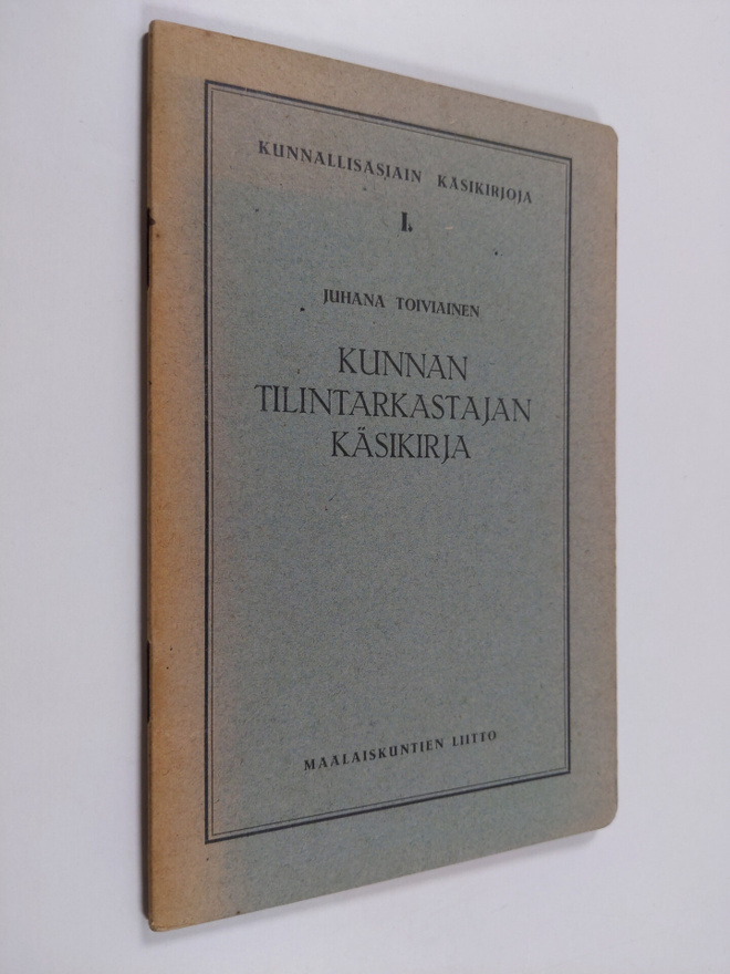 Juhana Toiviainen : Kunnan tilintarkastajan käsikirja
