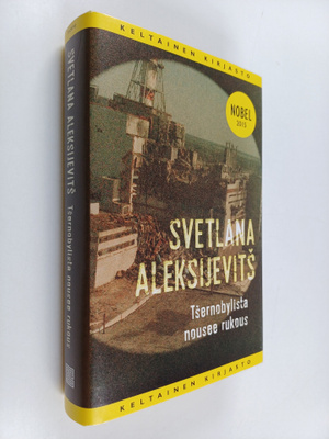 Svetlana Aleksijevits : Tsernobylista nousee rukous : tul...