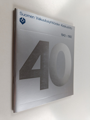 Veikko Olli : Suomen vakuutusyhtiöiden keskusliitto 40 vu...