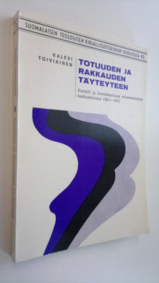 Kalevi Toiviainen : Totuuden ja rakkauden täyteyteen : ko...