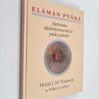 Henri J. M. Nouwen ym. : Elämän pyörä : ajatuksia ikäänty... - pikkukuva 1