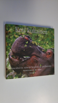 Jo (toim.) Ryan : Koti kultainen : innoittavia sanoja kod...