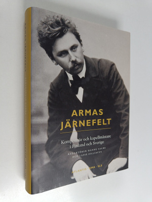 Hannu Salmi : Armas Järnefelt : kompositör och kapellmäst...