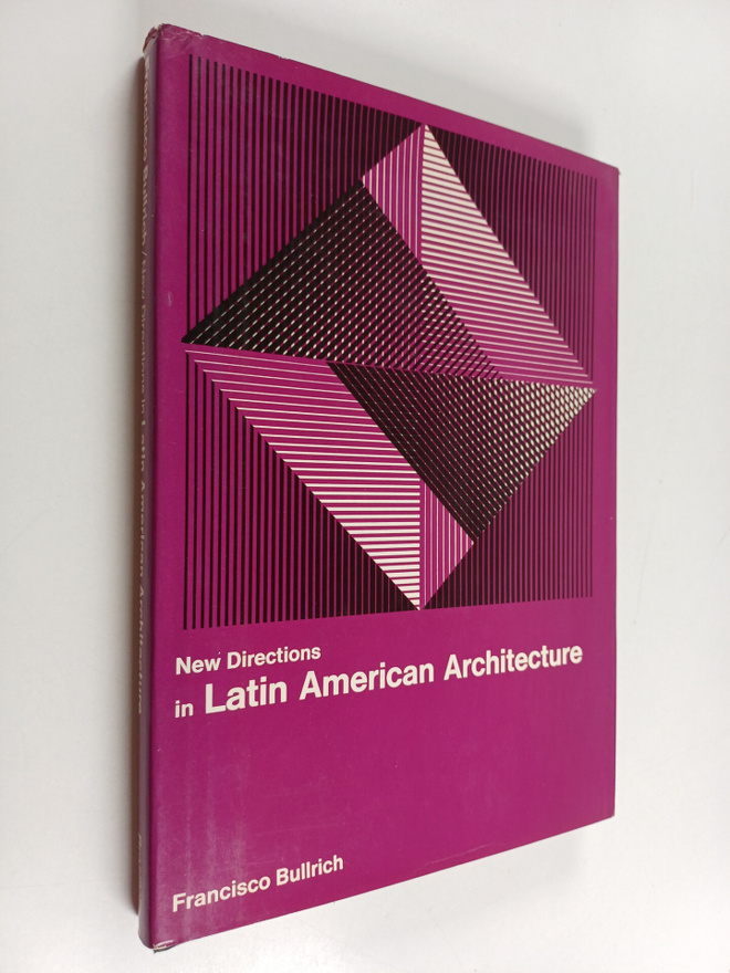Francisco Bullrich : New Directions in Latin American Arc...