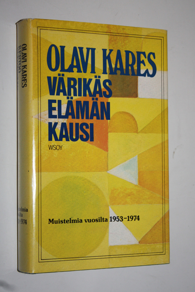Olavi Kares : Värikäs elämän kausi : muistelmia vuosilta ...