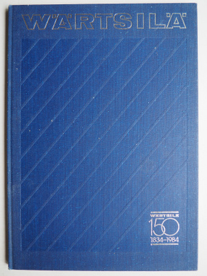 Wärtsilä 150 vuotta 1834-1984