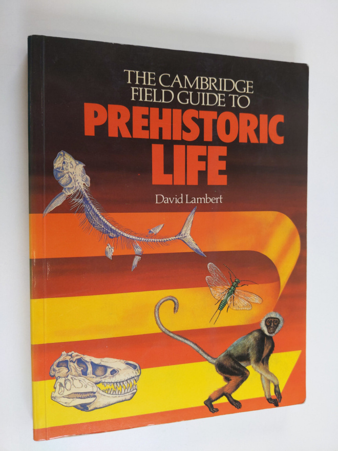 David Lambert ym. : The Cambridge Field Guide to Prehisto...