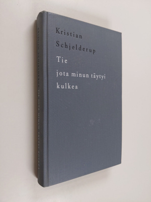 Kristian Schjelderup : Tie jota minun täytyi kulkea
