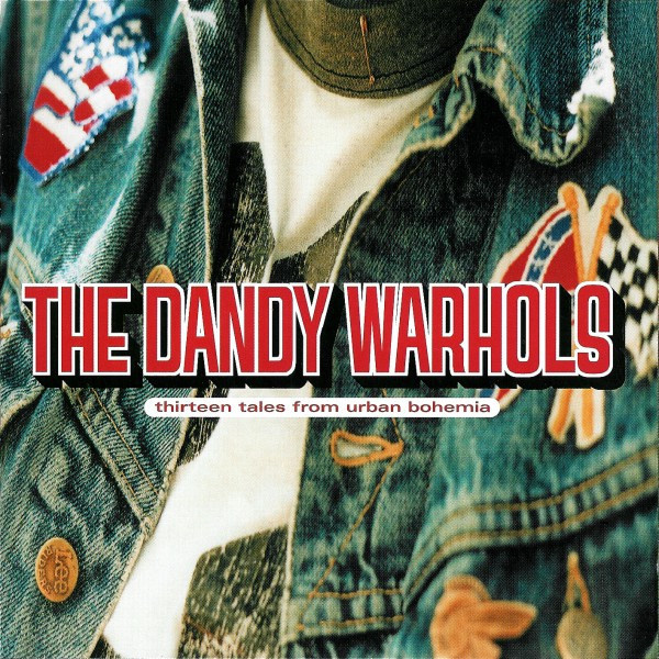 THE DANDY WARHOLS : Thirteen tales  from urban bohemia