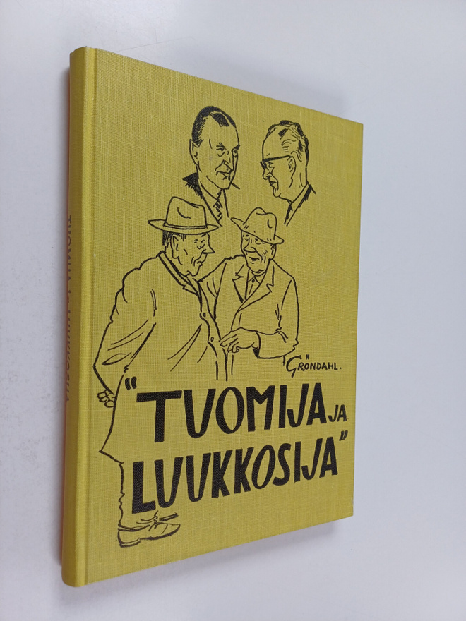 Tauno Gröndahl : Tuomija ja luukkosija - Valittuja juttuj...