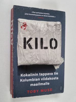 Toby Muse : Kilo - kokaiinin tappava tie Kolumbian viidak...
