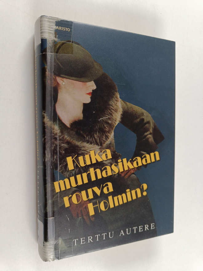 Terttu Autere : Kuka murhasikaan rouva Holmin