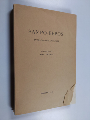 Matti Kuusi : Sampo-eepos : Typologinen analyysi