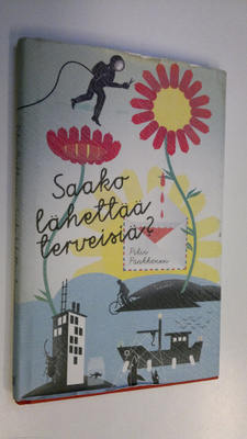 Pilvi Pääkkönen : Saako lähettää terveisiä (signeerattu)