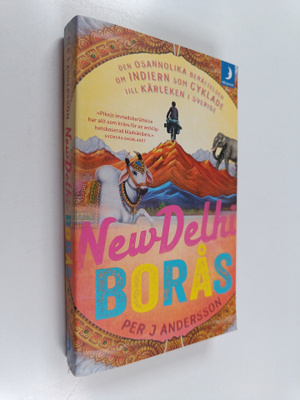 Per J. Andersson : New Delhi - Borås : den osannolika ber...