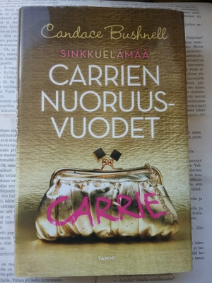 Candace Bushnell - Carrien nuoruusvuodet (sid.)
