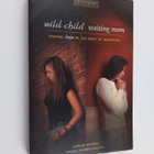 Karilee Hayden ym. : Wild Child, Waiting Mom - Finding Ho... - pikkukuva 1