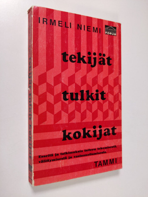 Tekijät, tulkit, kokijat : esseitä ja tutkimuksia taiteen...