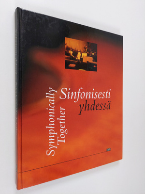 Matti Tuomisto : Sinfonisesti yhdessä : musiikkia, ystävy...