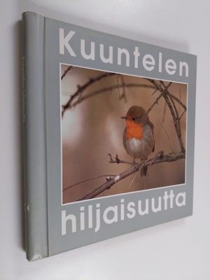 Niilo Rauhala : Kuuntelen hiljaisuutta
