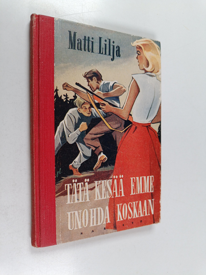 Matti Lilja : Tätä kesää emme unohda koskaan : kuvaus nuo...