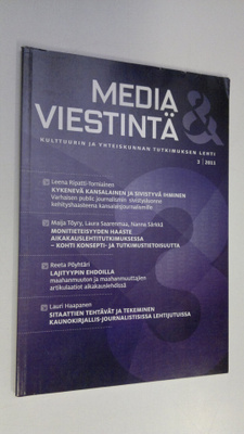 Media & viestintä n:o 3/2011 : kulttuurin ja yhteiskunnan...
