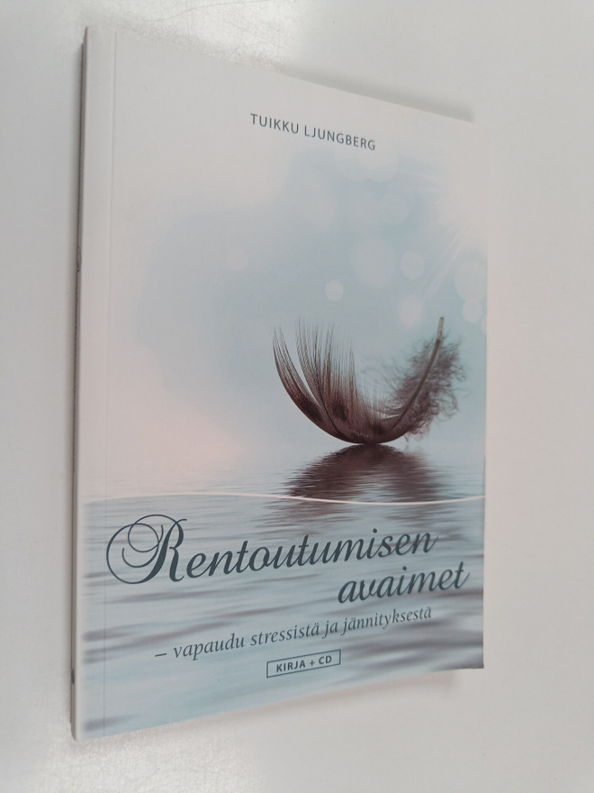 Tuikku Ljungberg : Rentoutumisen avaimet : vapaudu stress...