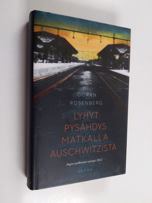 Göran Rosenberg : Lyhyt pysähdys matkalla Auschwitzista